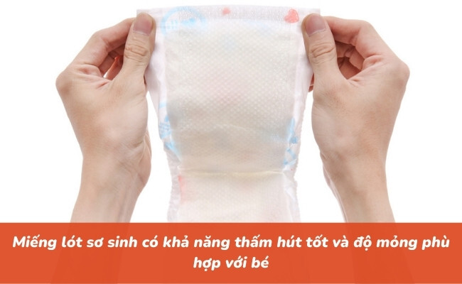 Miếng lót sơ sinh có khả năng thấm hút tốt và độ mỏng phù hợp