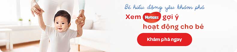 Bé hiếu động yêu khám phá, xem Huggies gợi ý hoạt động cho bé