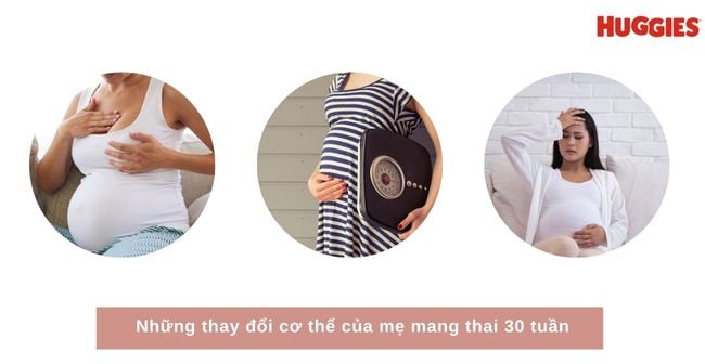 Mẹ bầu tuần 30 vùng ngực sẽ to lên, tăng cân và thường có cảm giác đau đầu